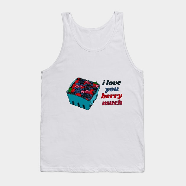 I Love You Berry Much Tank Top by MKnowltonArt